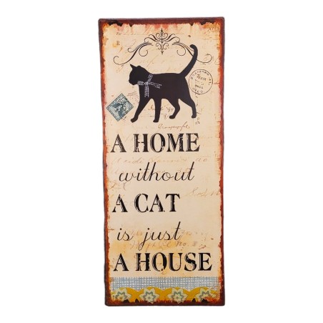 Spruchschild Katze A home without a cat is just a House